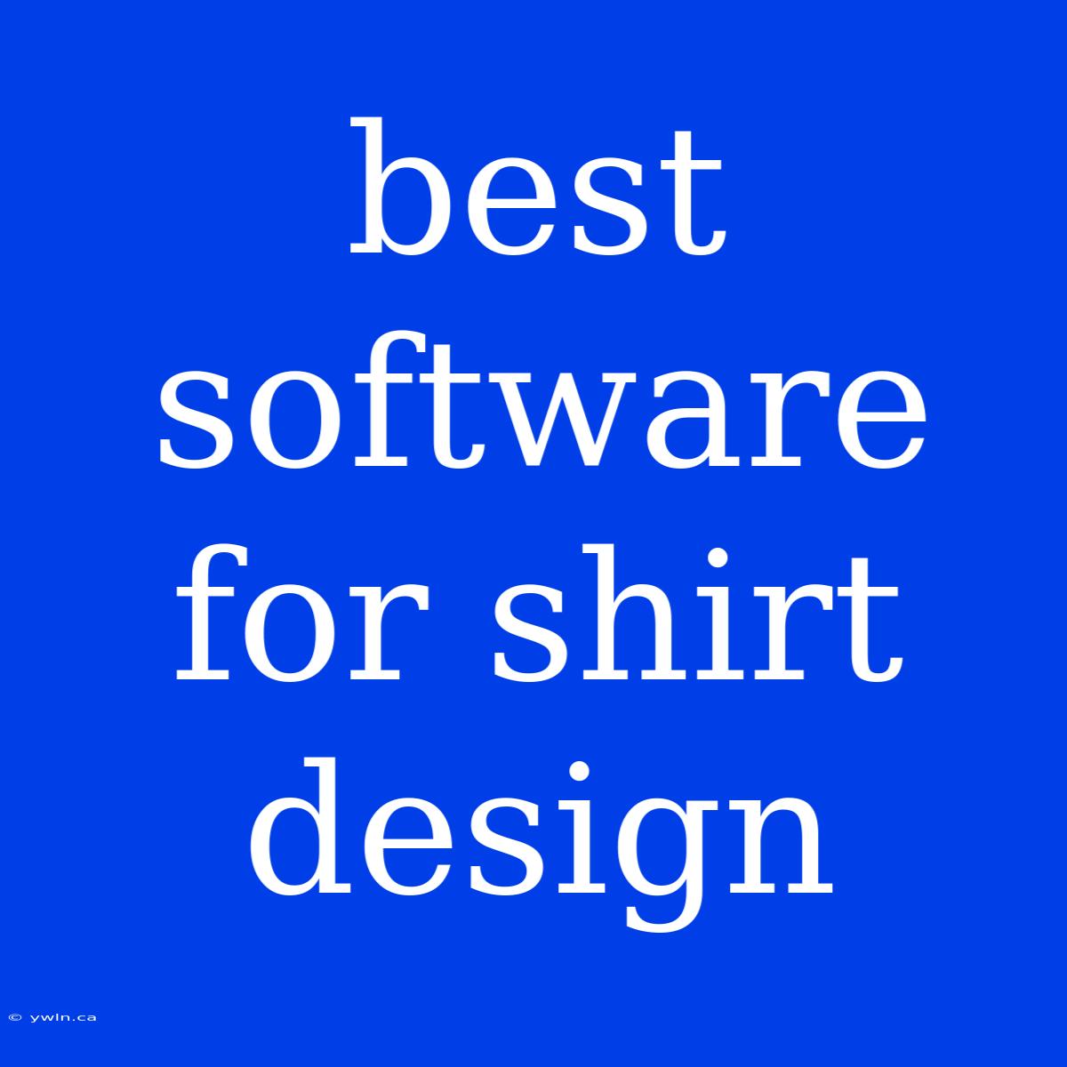 Best Software For Shirt Design