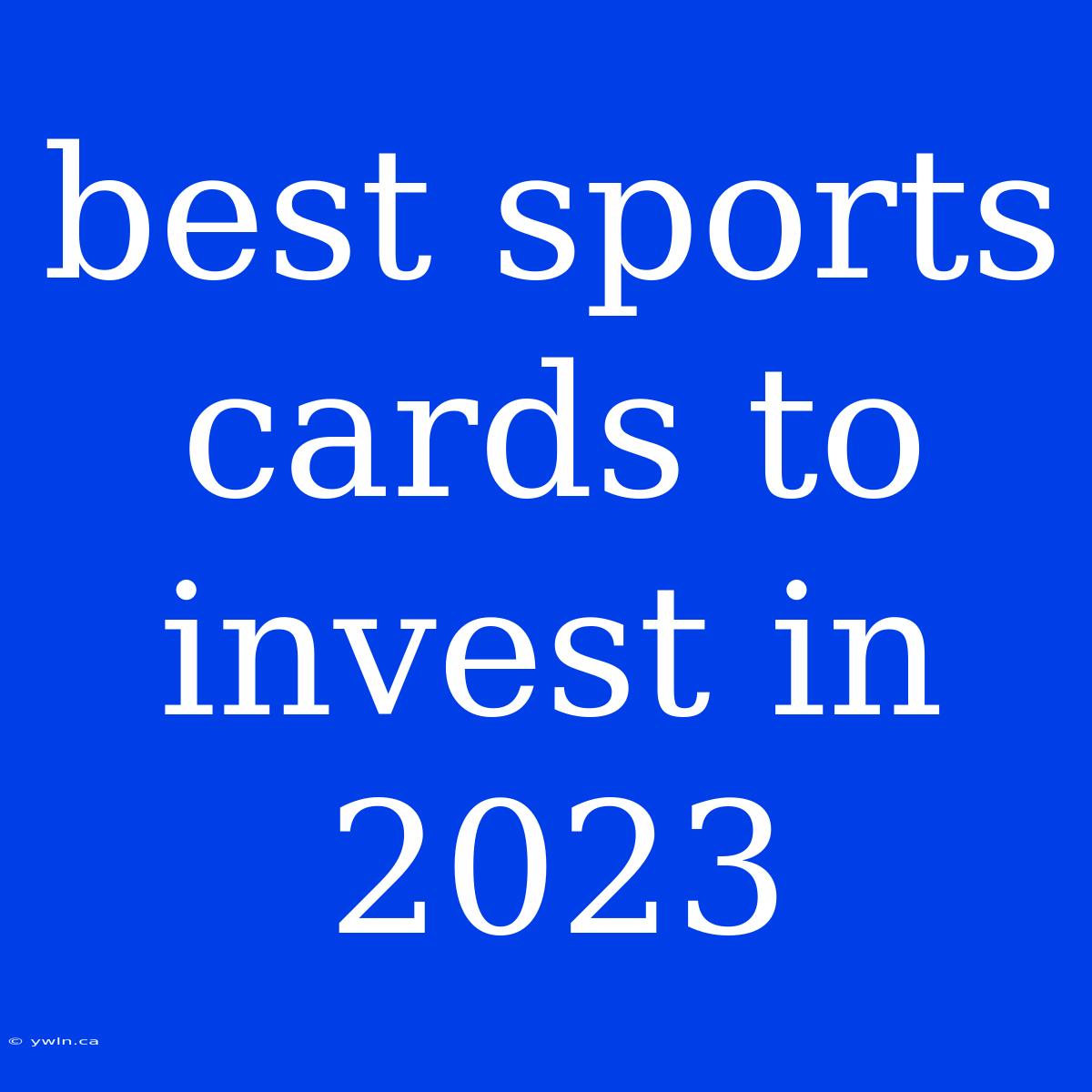 Best Sports Cards To Invest In 2023