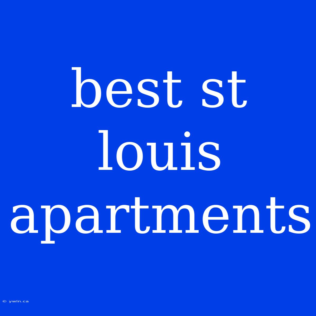 Best St Louis Apartments