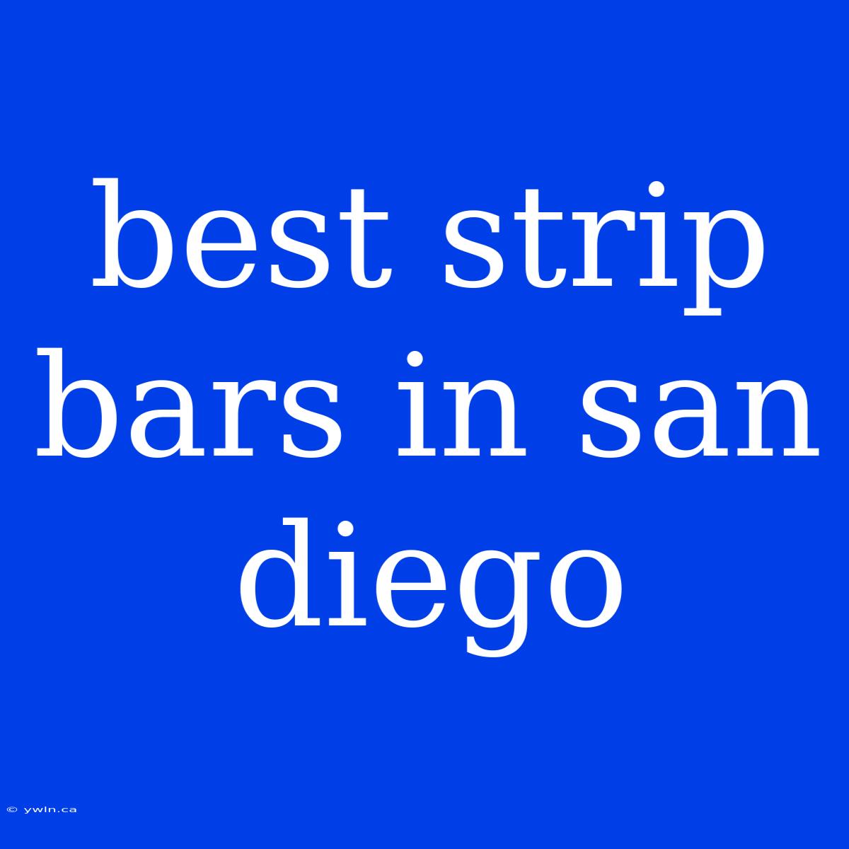 Best Strip Bars In San Diego