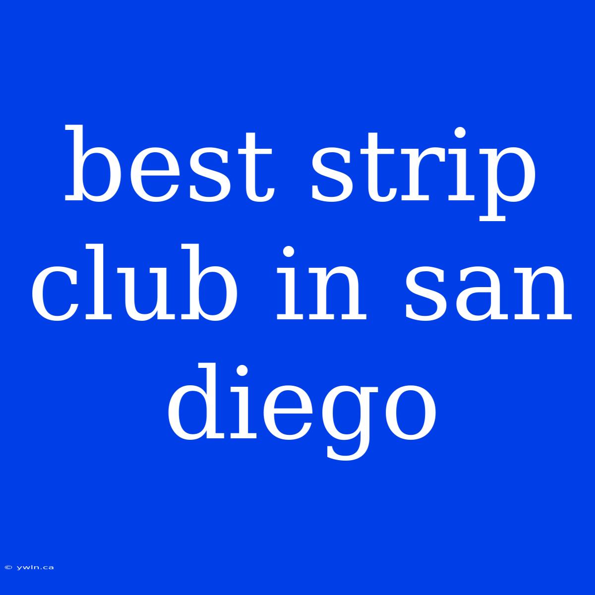 Best Strip Club In San Diego