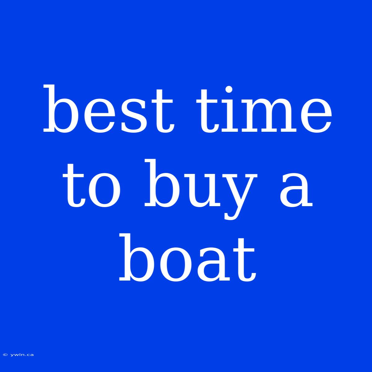 Best Time To Buy A Boat