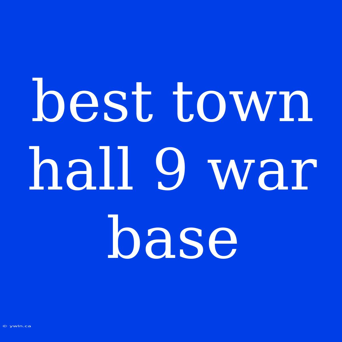 Best Town Hall 9 War Base