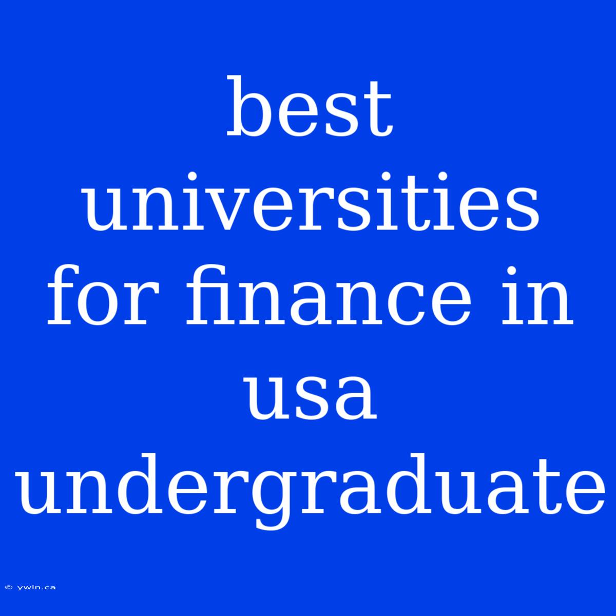 Best Universities For Finance In Usa Undergraduate