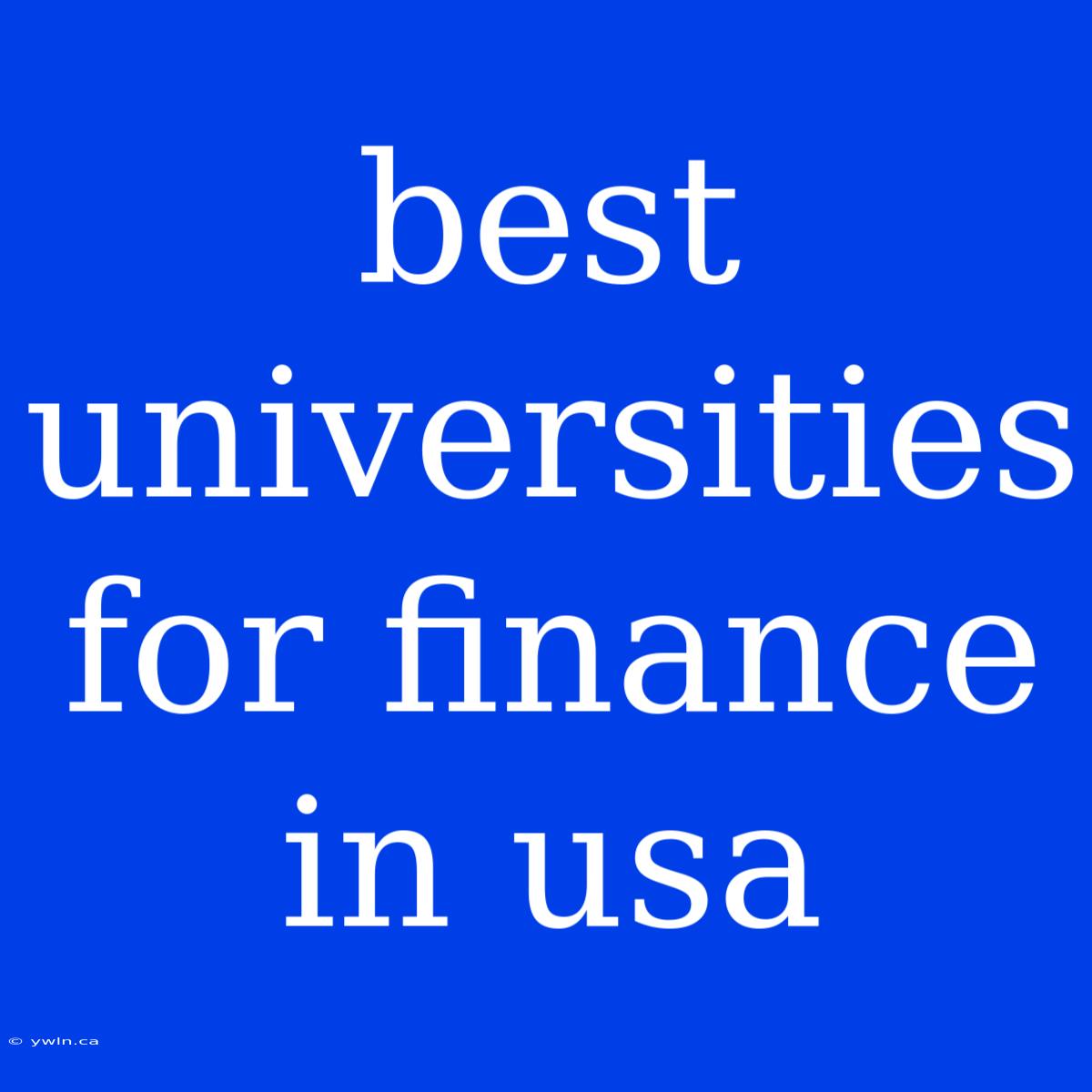 Best Universities For Finance In Usa