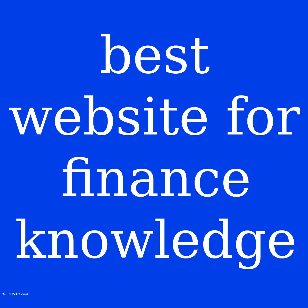 Best Website For Finance Knowledge