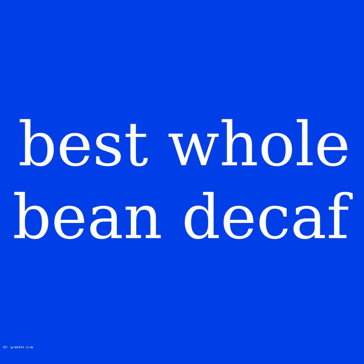 Best Whole Bean Decaf