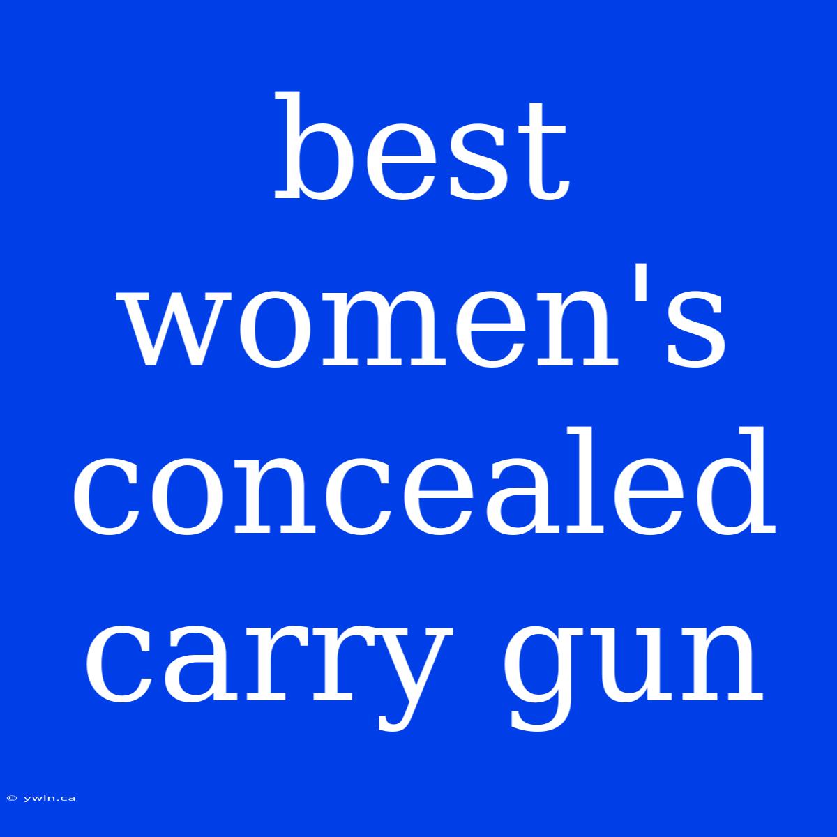 Best Women's Concealed Carry Gun