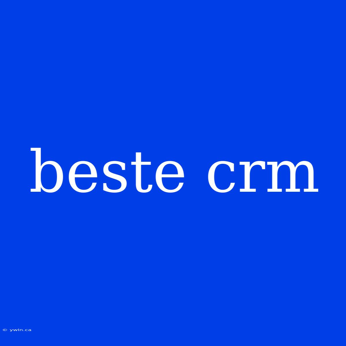 Beste Crm