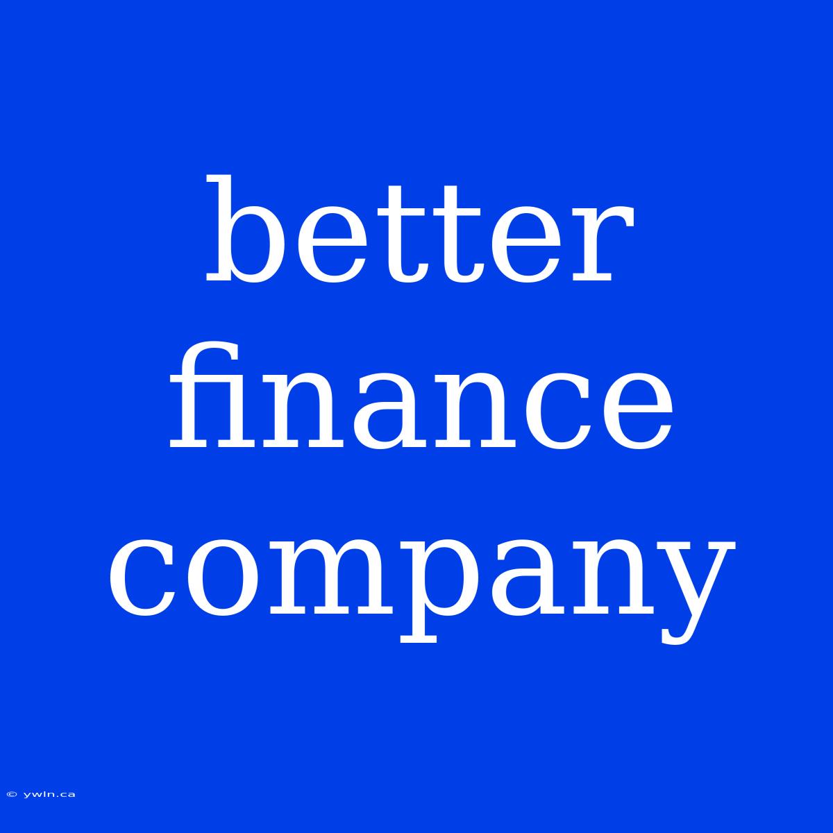 Better Finance Company