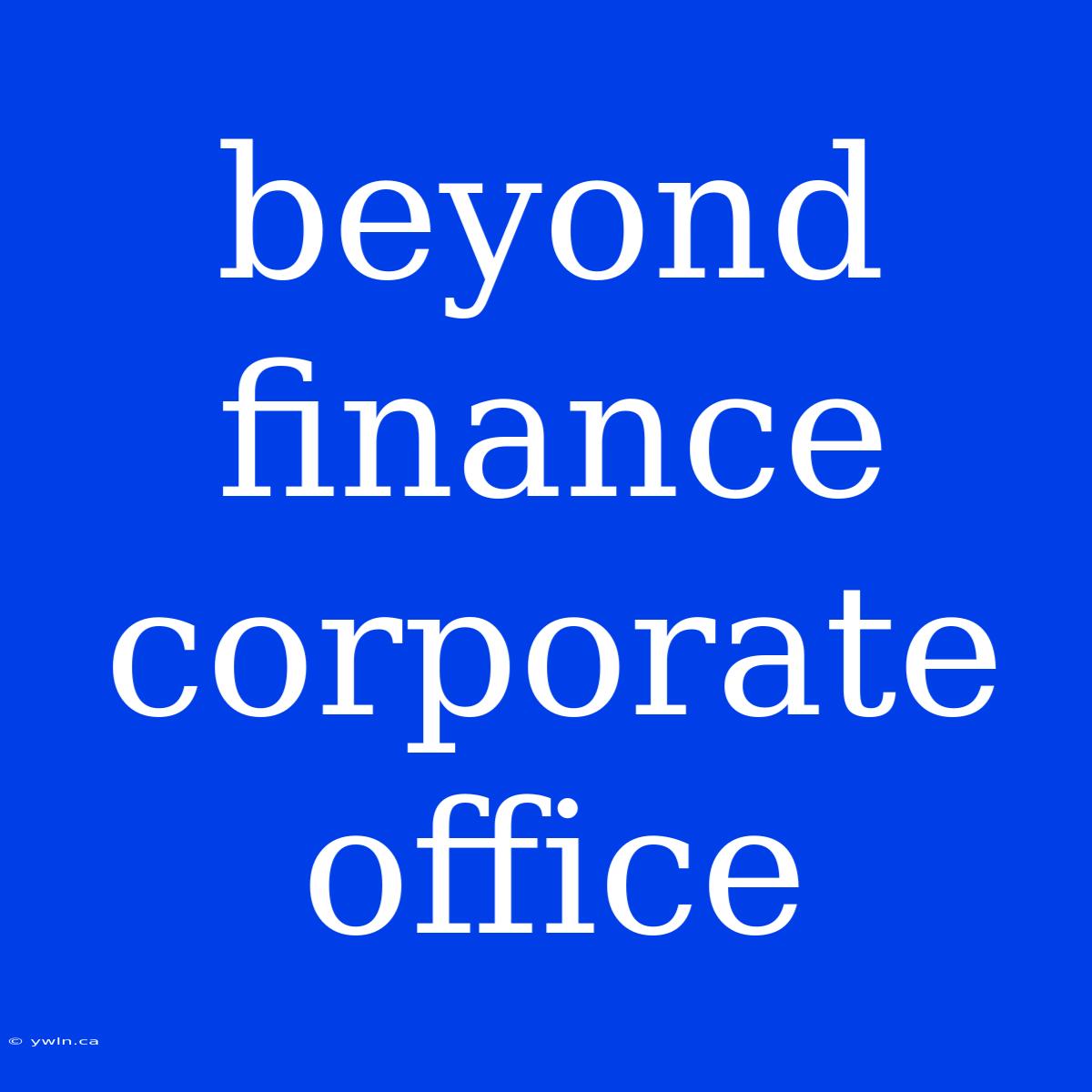 Beyond Finance Corporate Office