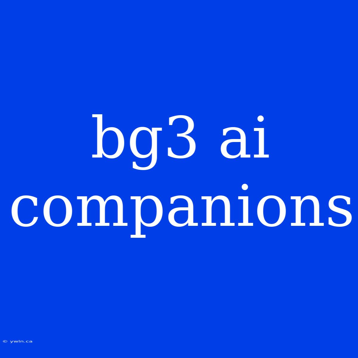 Bg3 Ai Companions