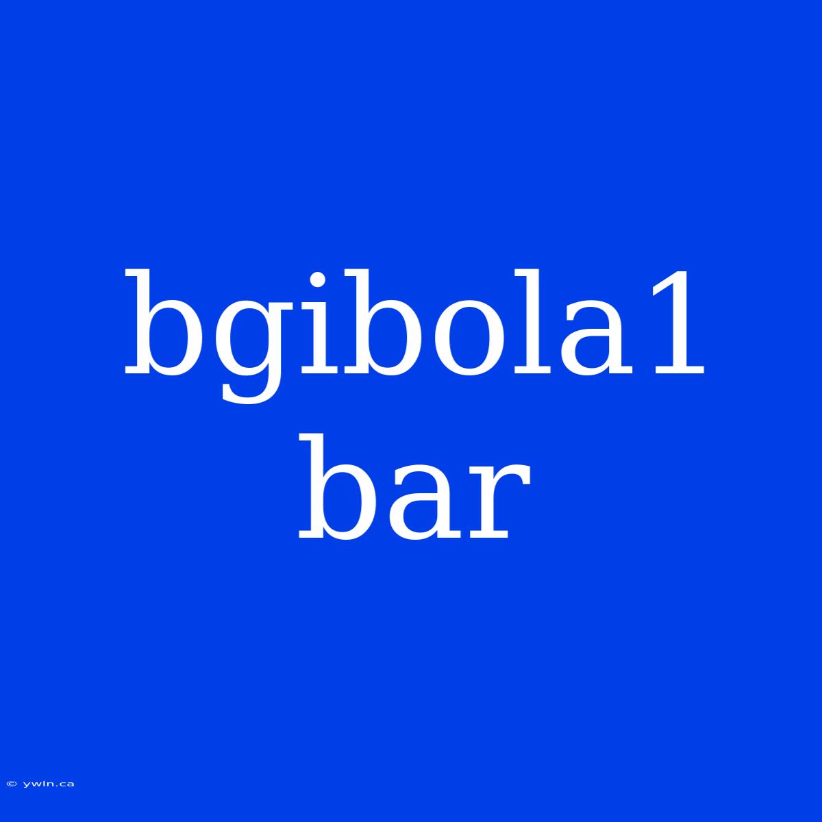 Bgibola1 Bar