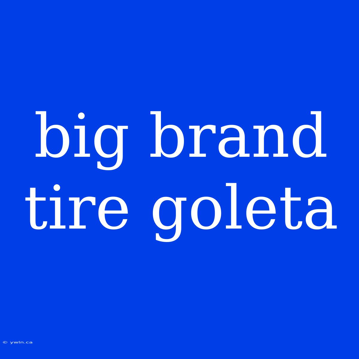 Big Brand Tire Goleta