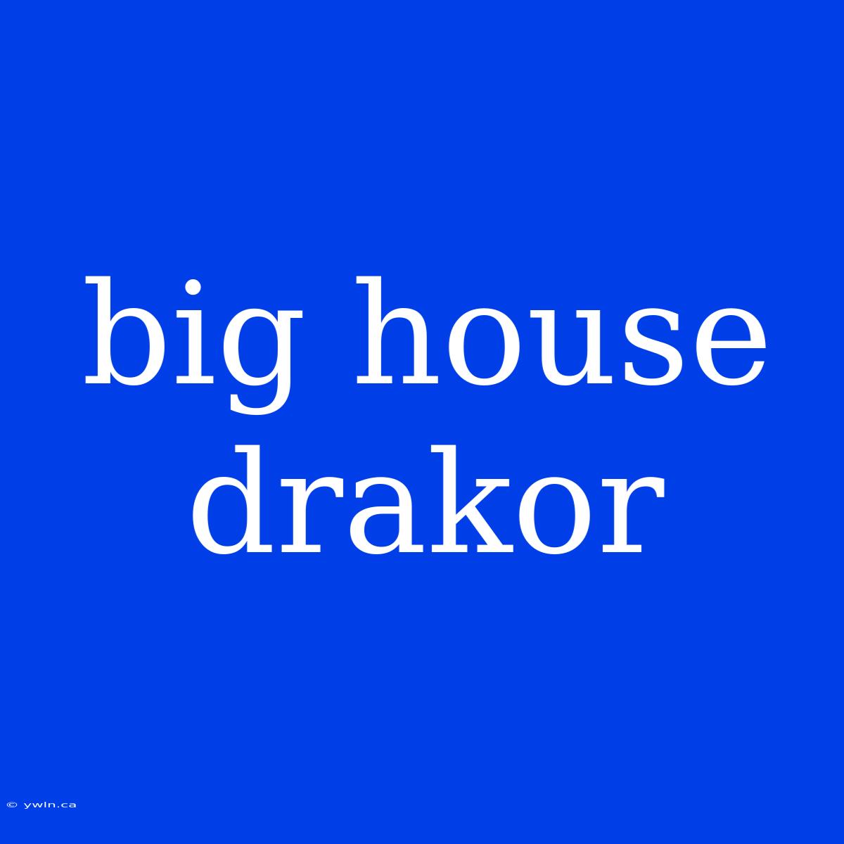 Big House Drakor