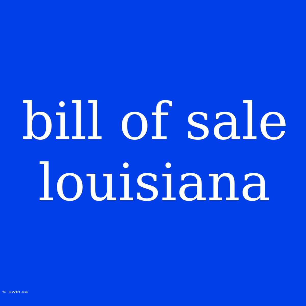 Bill Of Sale Louisiana