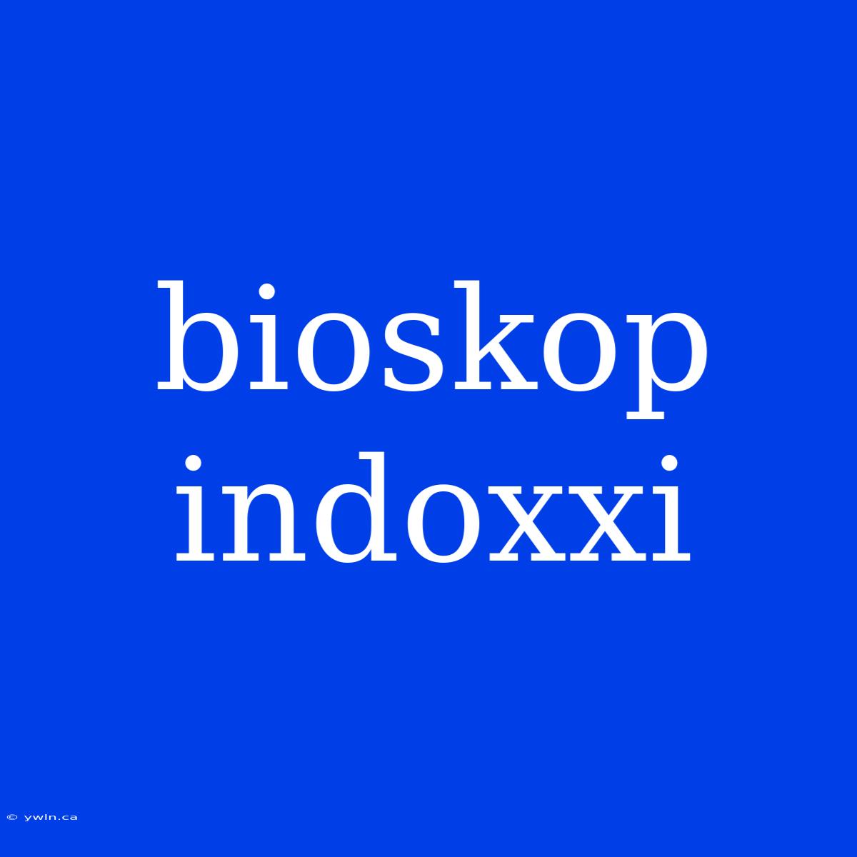 Bioskop Indoxxi