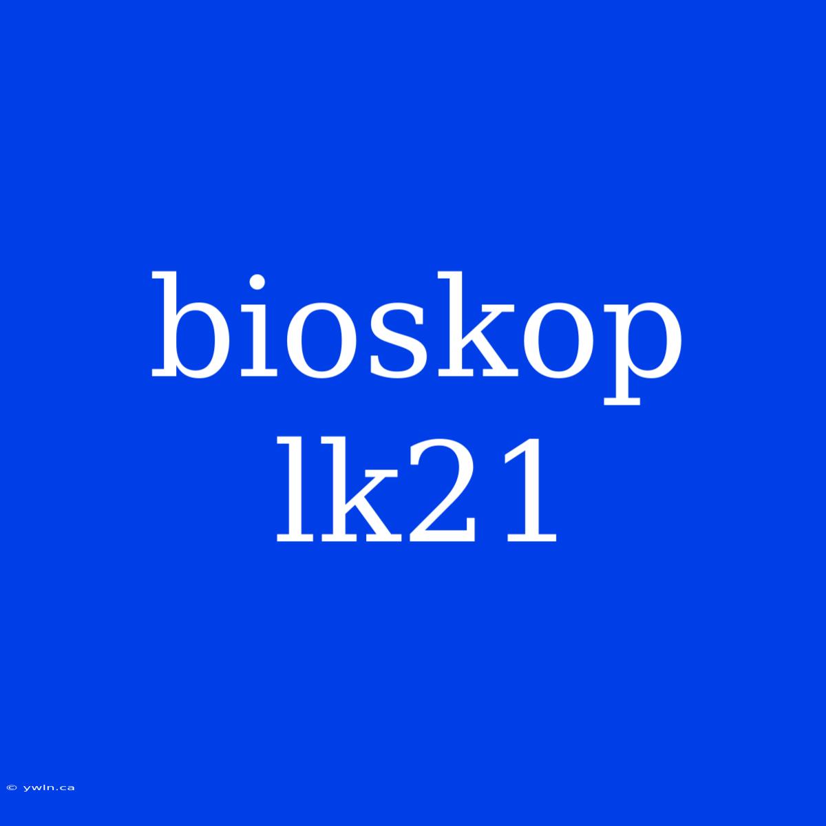 Bioskop Lk21