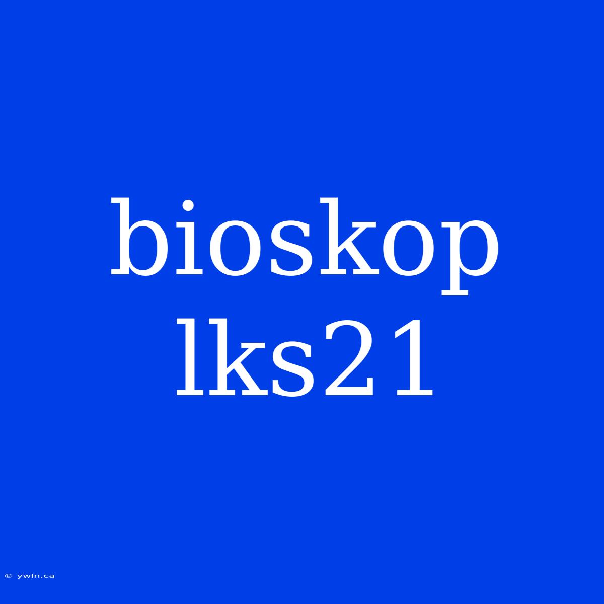 Bioskop Lks21