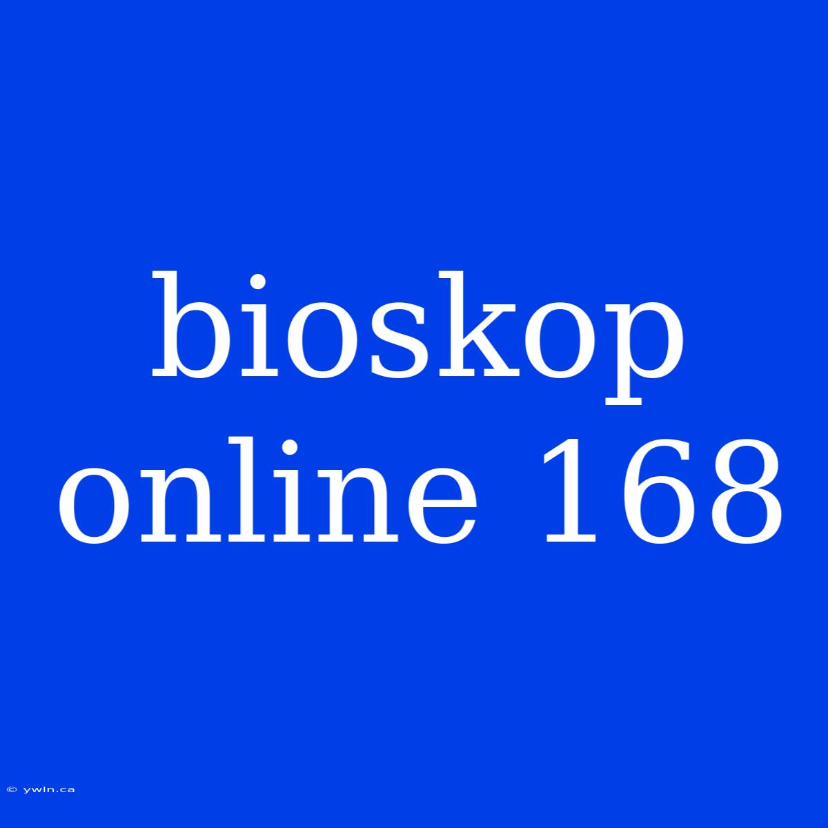 Bioskop Online 168