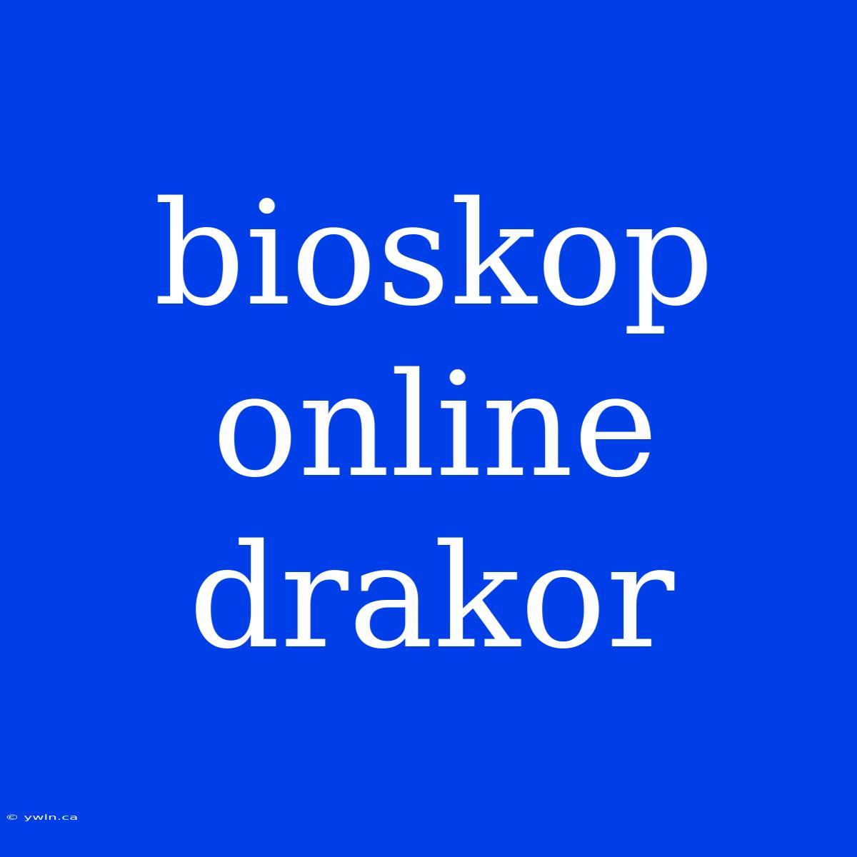 Bioskop Online Drakor