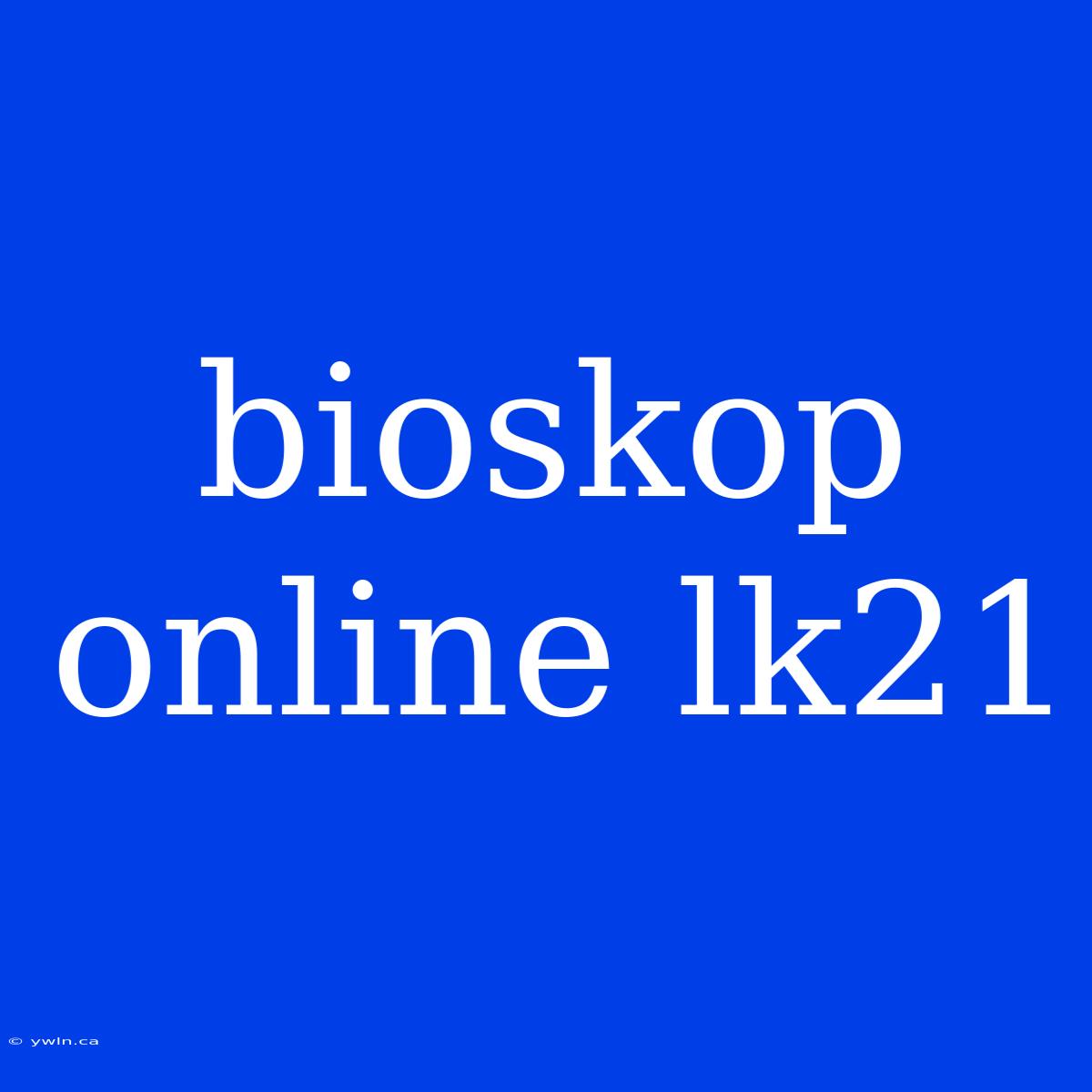 Bioskop Online Lk21