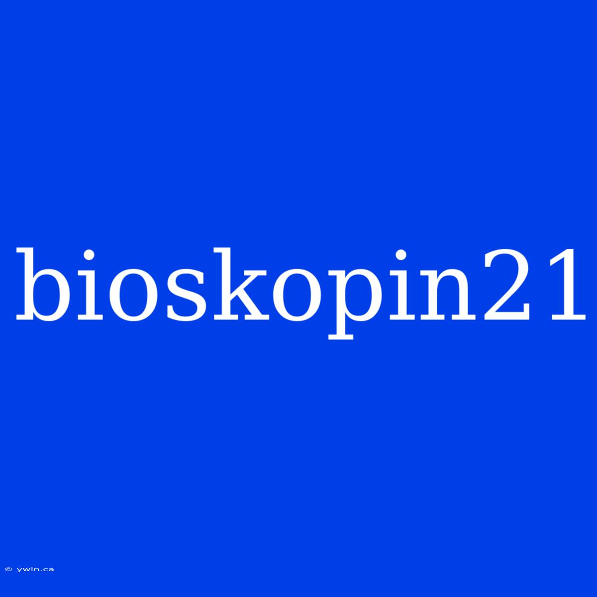 Bioskopin21