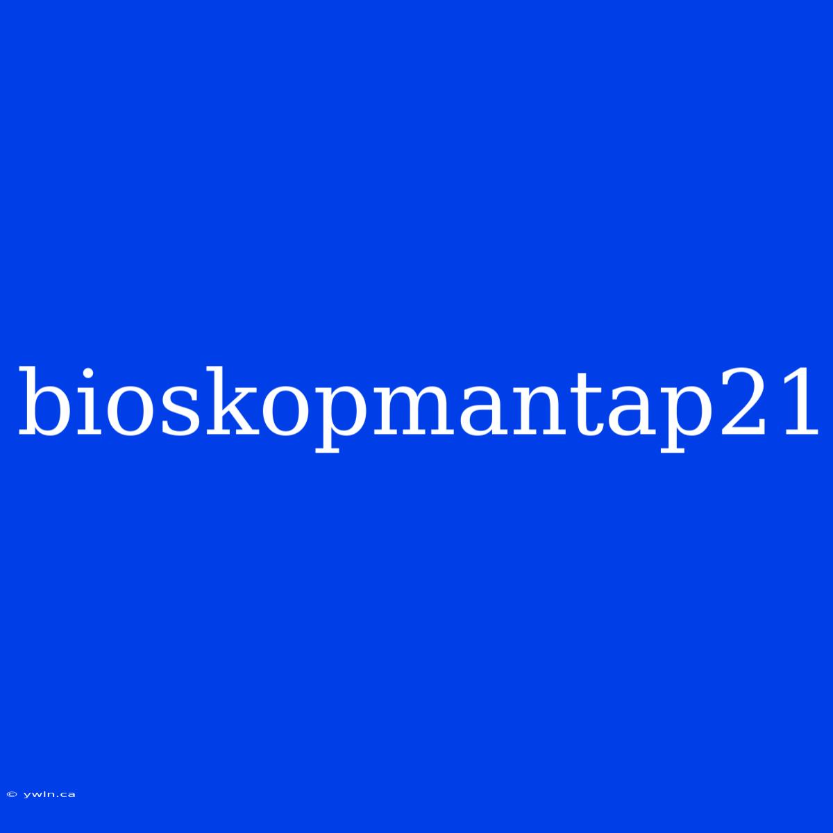 Bioskopmantap21