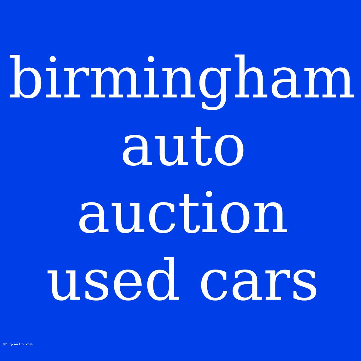 Birmingham Auto Auction Used Cars