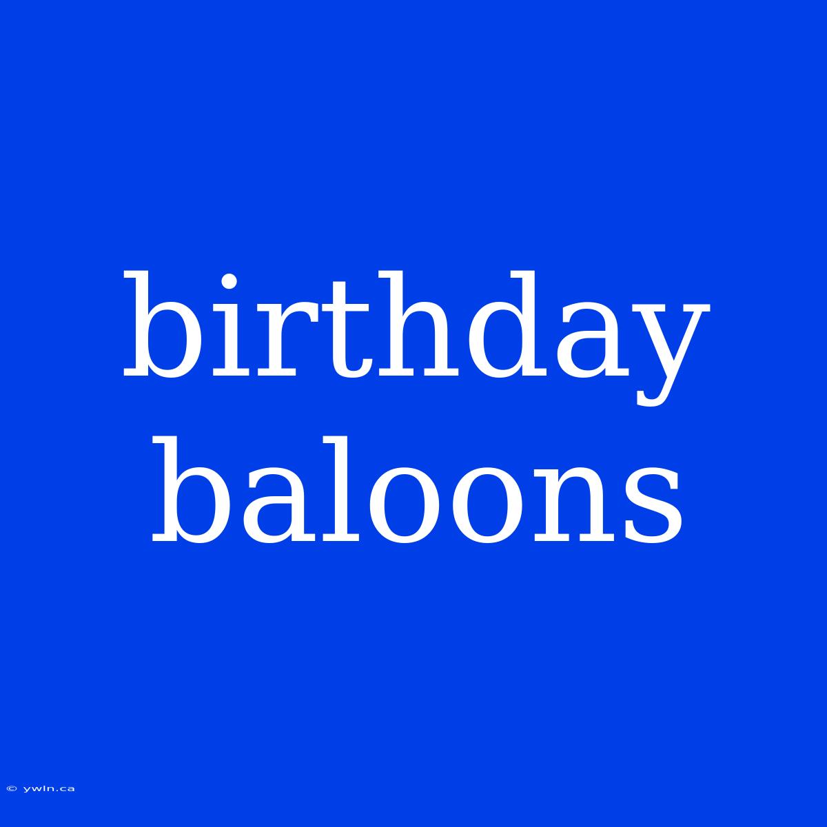 Birthday Baloons