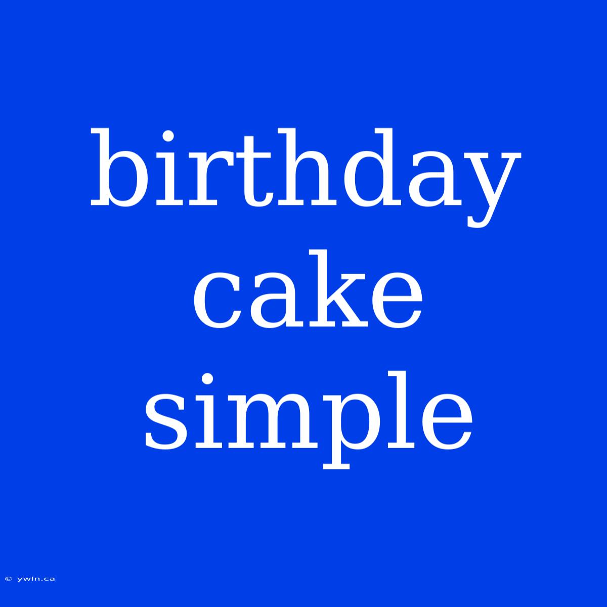 Birthday Cake Simple