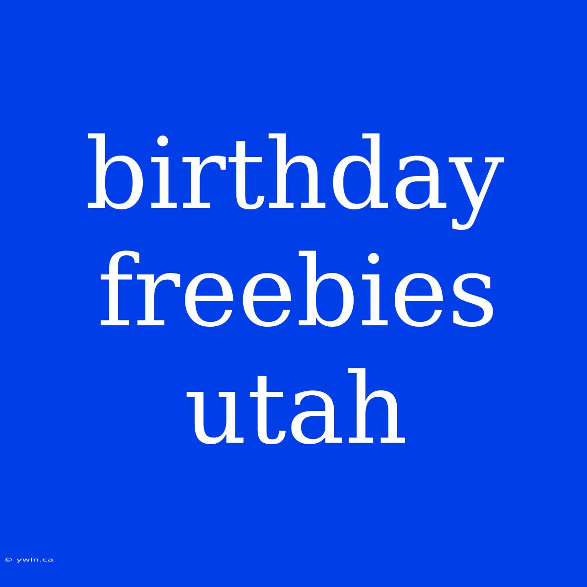 Birthday Freebies Utah