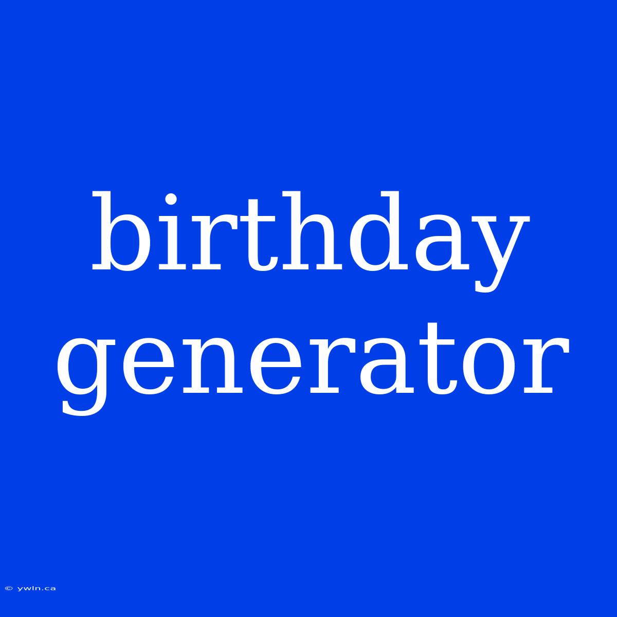 Birthday Generator