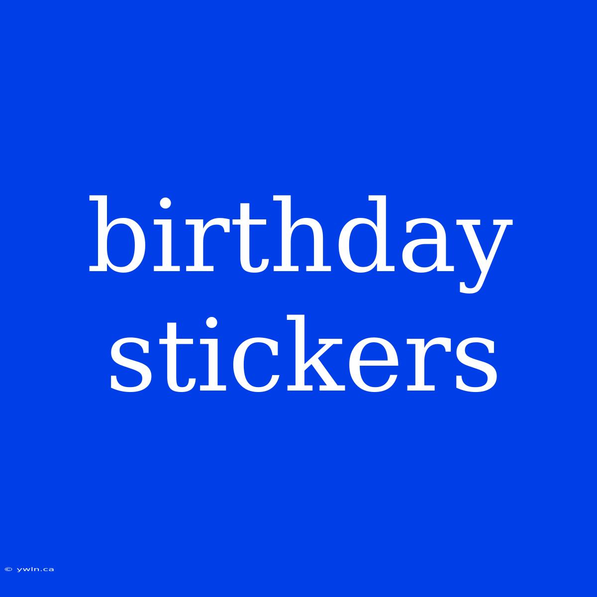 Birthday Stickers