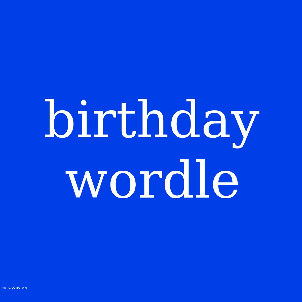 Birthday Wordle