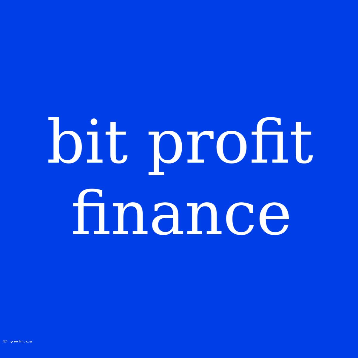 Bit Profit Finance