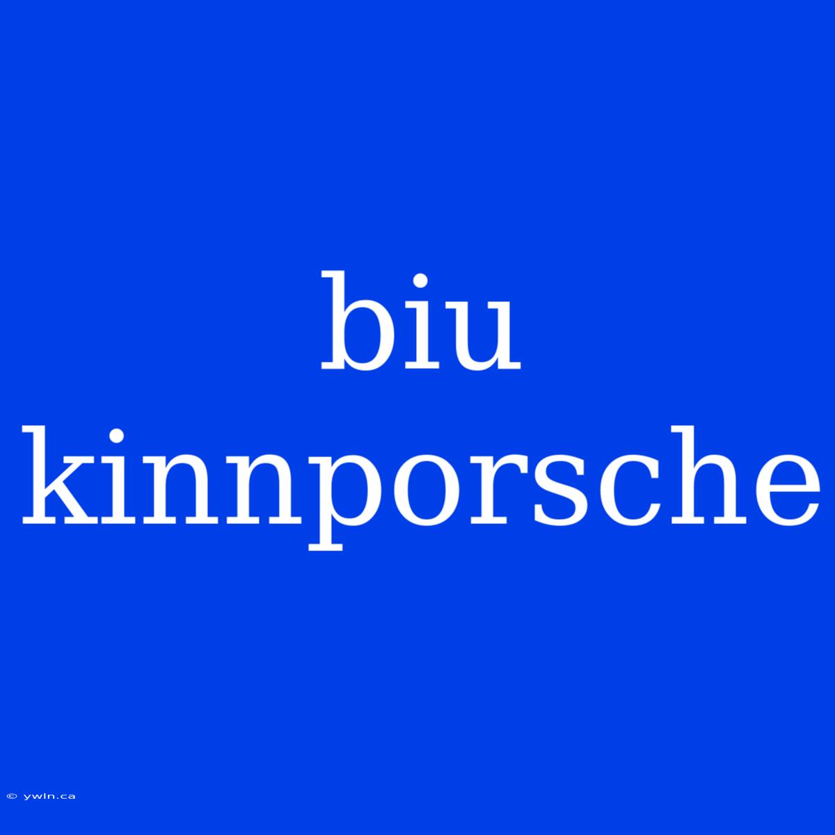 Biu Kinnporsche