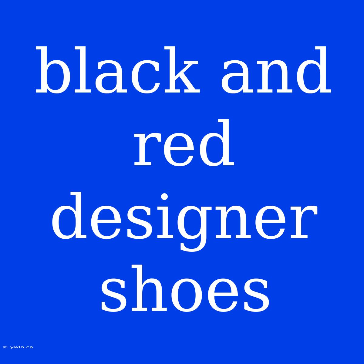 Black And Red Designer Shoes