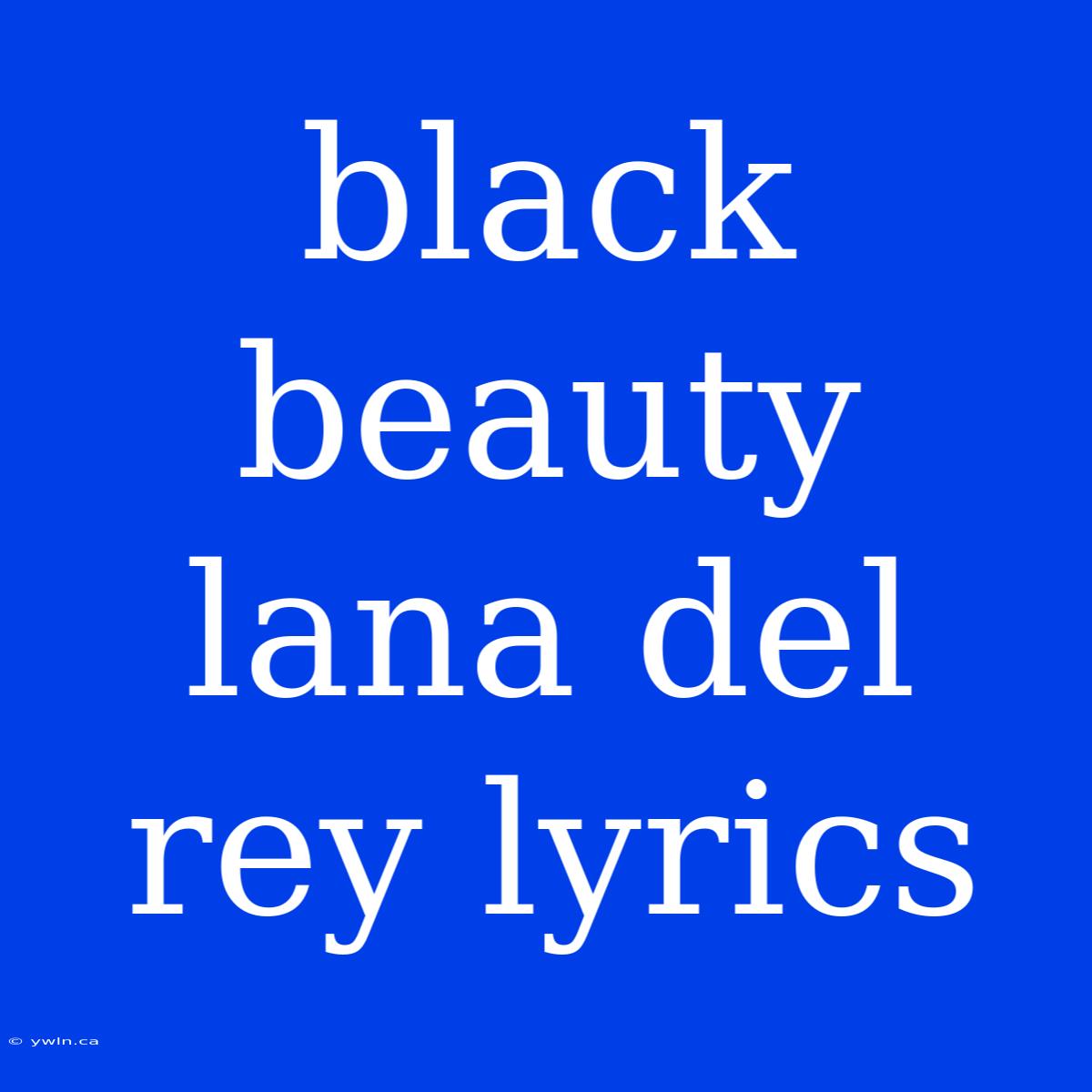 Black Beauty Lana Del Rey Lyrics