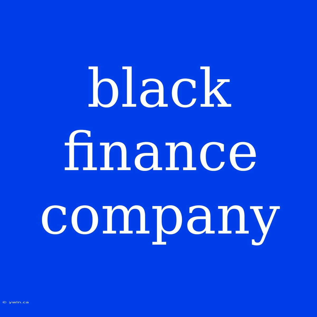 Black Finance Company