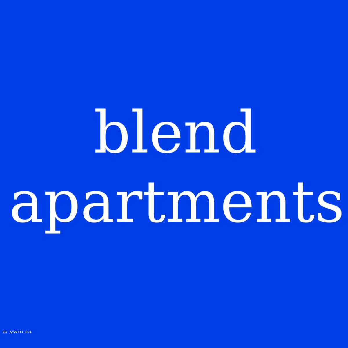 Blend Apartments