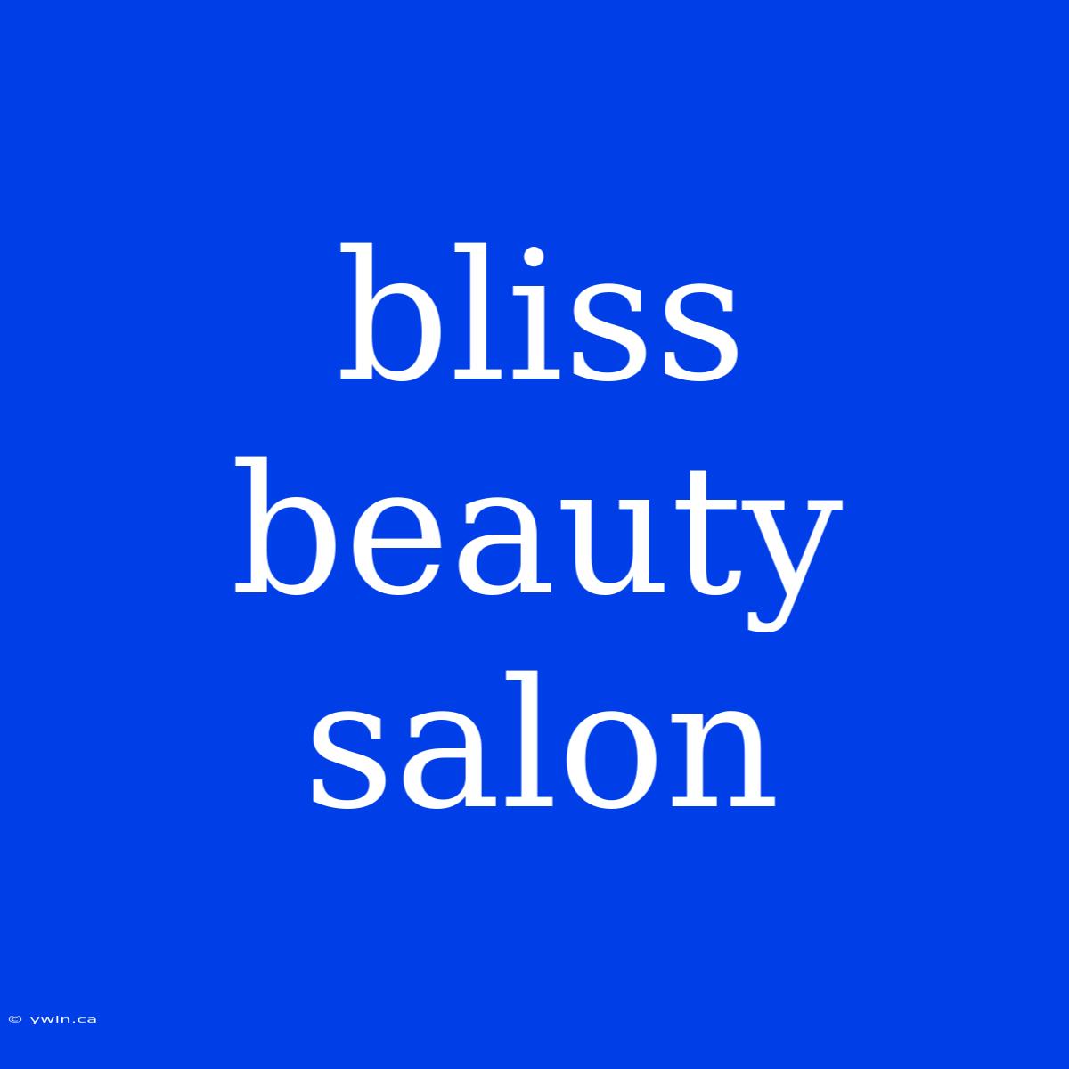 Bliss Beauty Salon