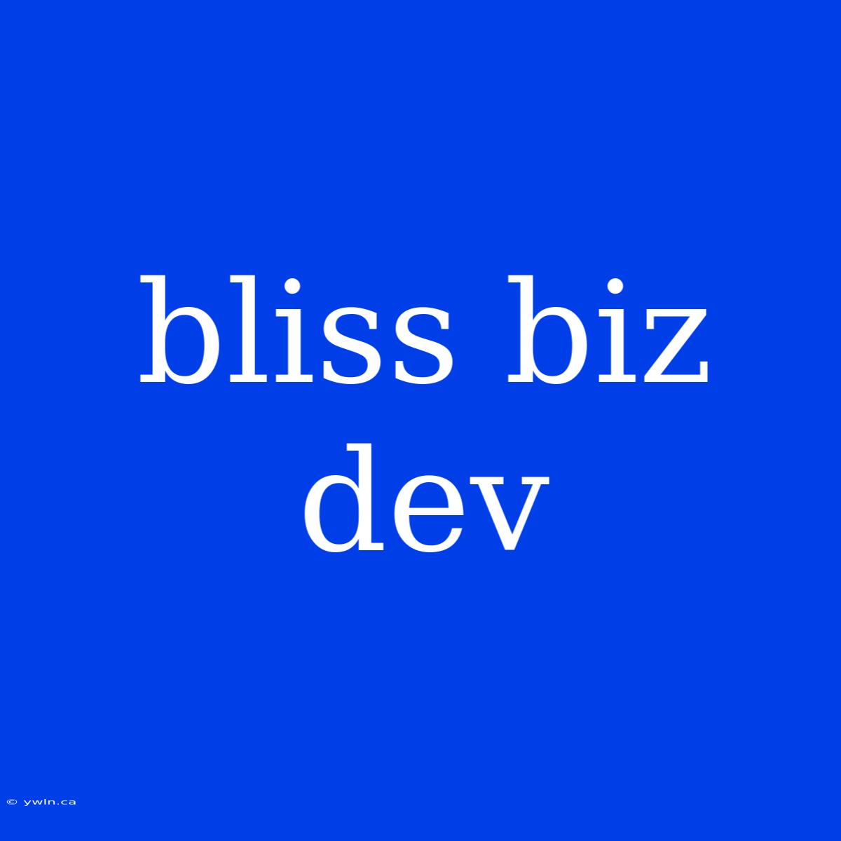 Bliss Biz Dev