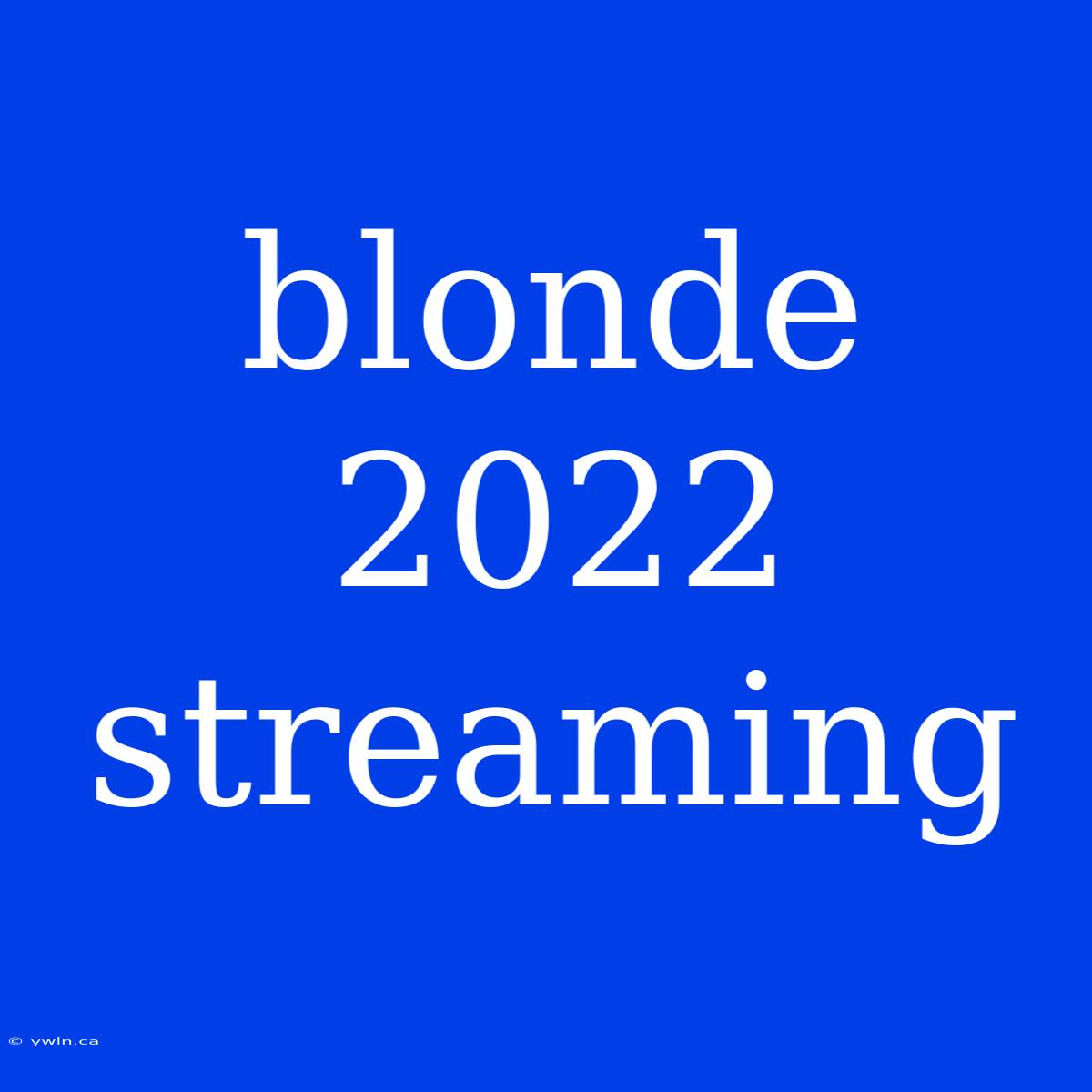 Blonde 2022 Streaming