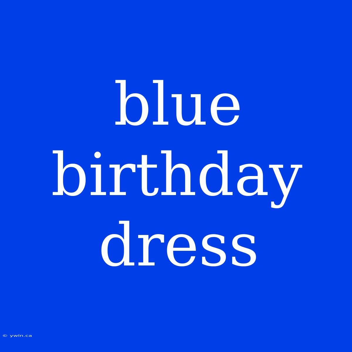 Blue Birthday Dress