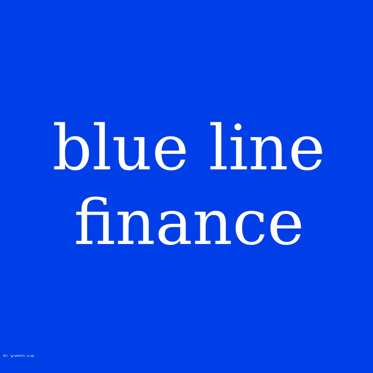 Blue Line Finance