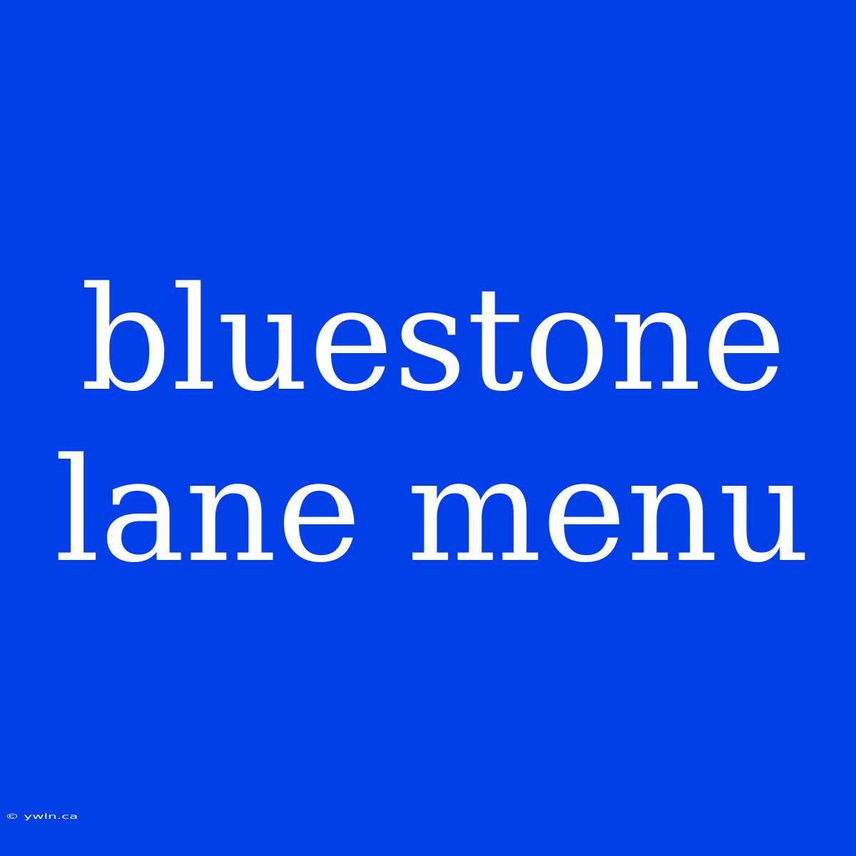 Bluestone Lane Menu