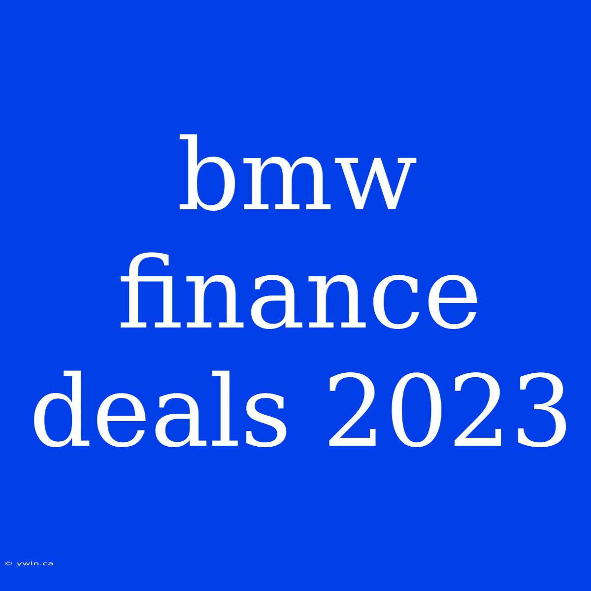 Bmw Finance Deals 2023