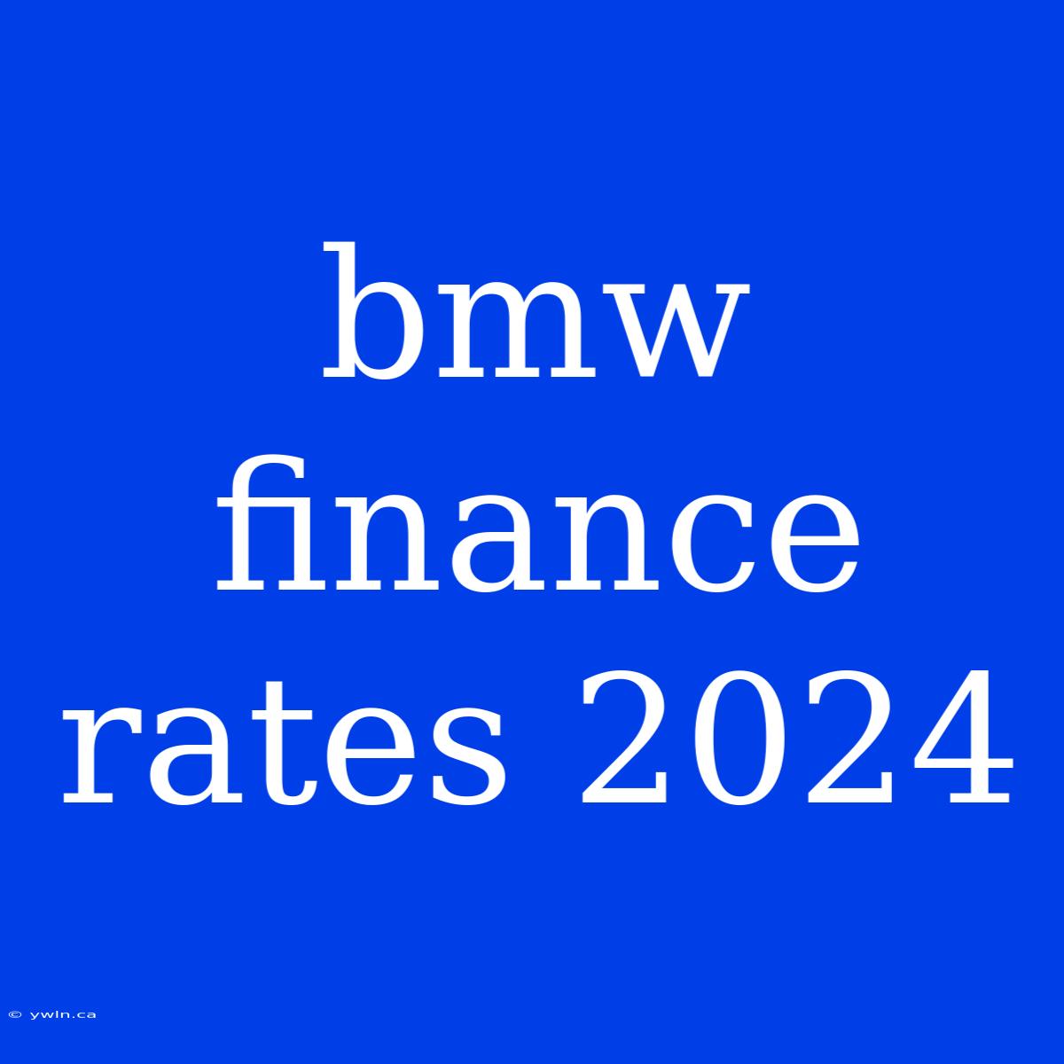 Bmw Finance Rates 2024