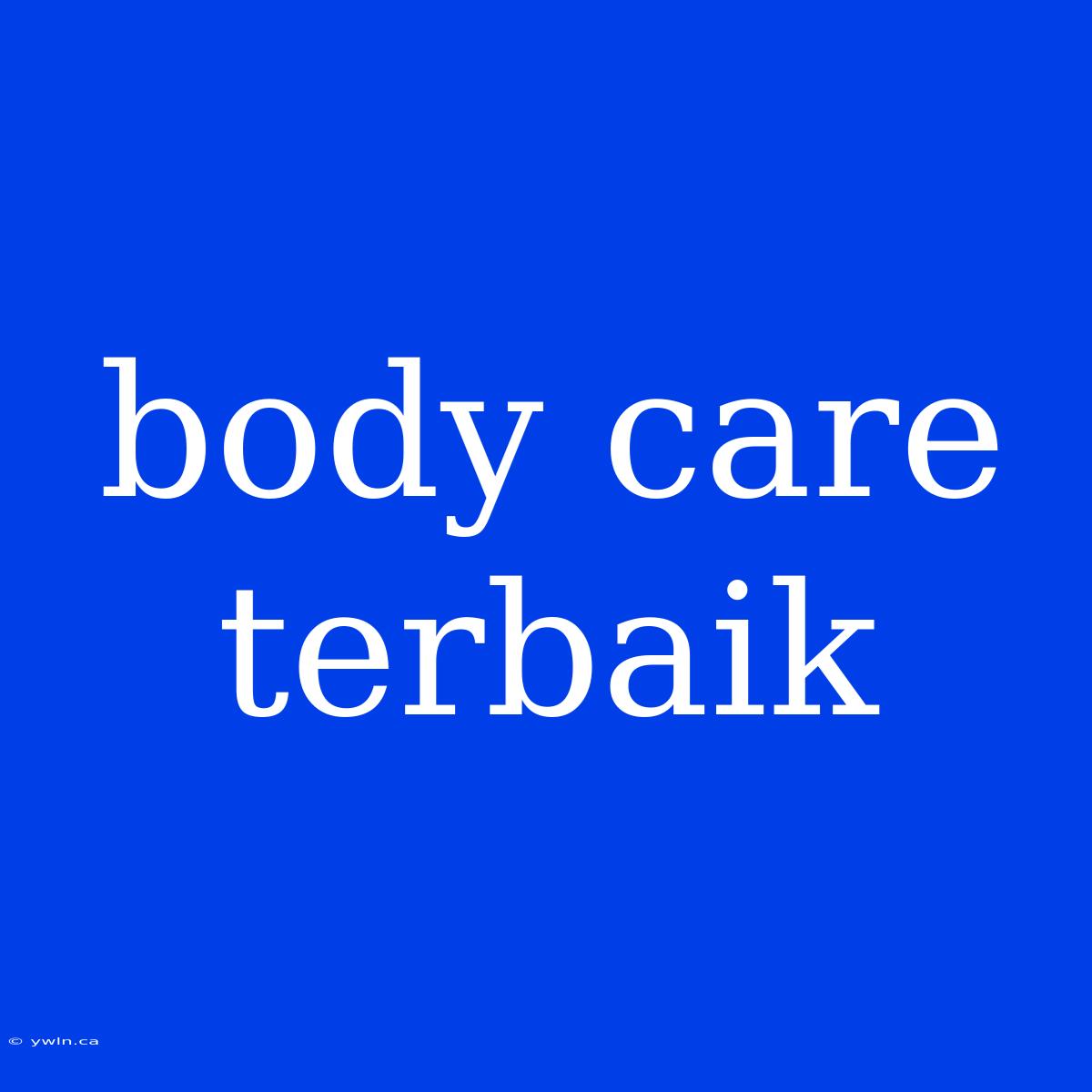 Body Care Terbaik